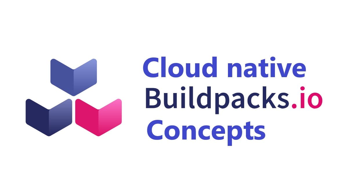 Cloud native buildpacks concepts